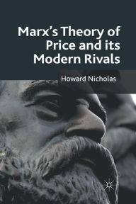Title: Marx's Theory of Price and its Modern Rivals, Author: H. Nicholas