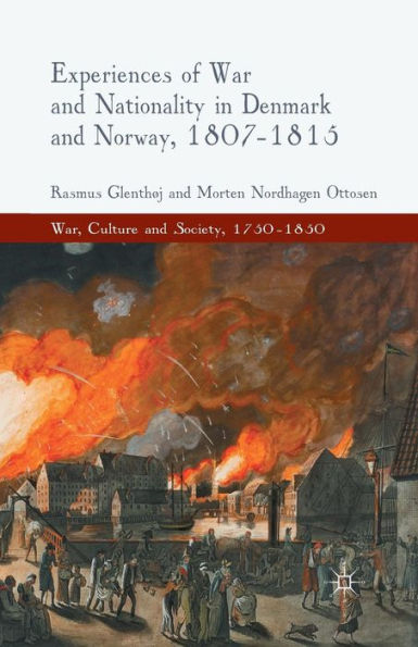 Experiences of War and Nationality Denmark Norway, 1807-1815