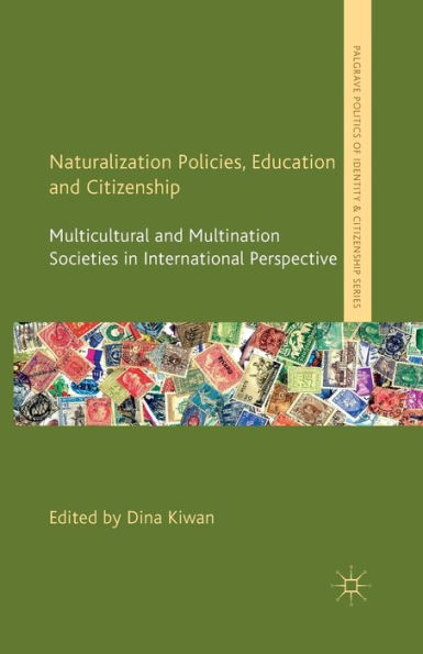 Naturalization Policies, Education and Citizenship: Multicultural Multi-Nation Societies International Perspective