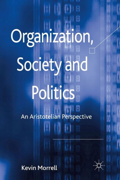 Organization, Society and Politics: An Aristotelian Perspective