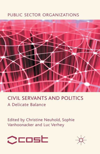 Civil Servants and Politics: A Delicate Balance