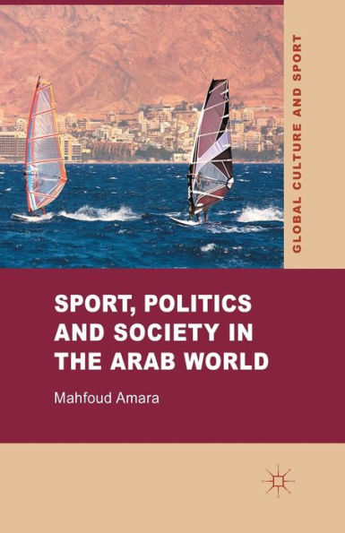 Sport, Politics and Society the Arab World