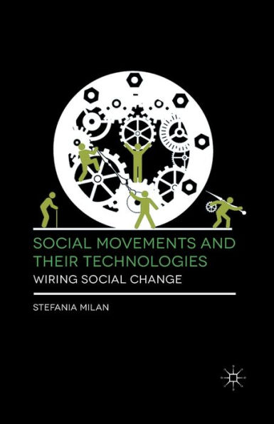 Social Movements and Their Technologies: Wiring Change