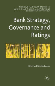 Title: Bank Strategy, Governance and Ratings, Author: P. Molyneux