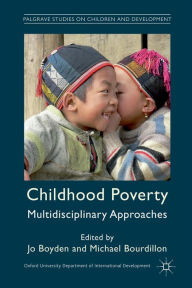 Title: Childhood Poverty: Multidisciplinary Approaches, Author: Oxford Department of International Development