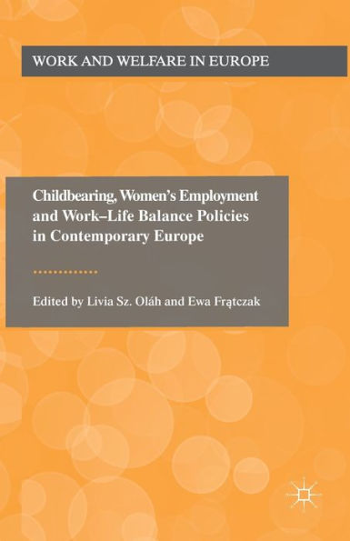 Childbearing, Women's Employment and Work-Life Balance Policies Contemporary Europe