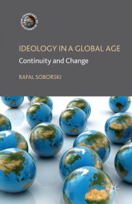 Title: Ideology in a Global Age: Continuity and Change, Author: R. Soborski