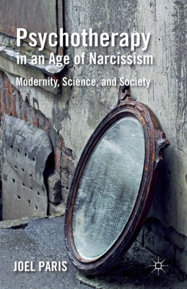 Psychotherapy an Age of Narcissism: Modernity, Science, and Society