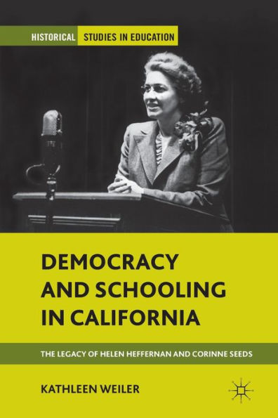 Democracy and Schooling California: The Legacy of Helen Heffernan Corinne Seeds