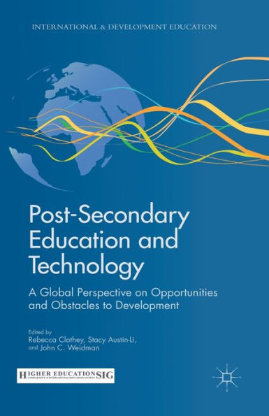 Post-Secondary Education and Technology: A Global Perspective on Opportunities Obstacles to Development