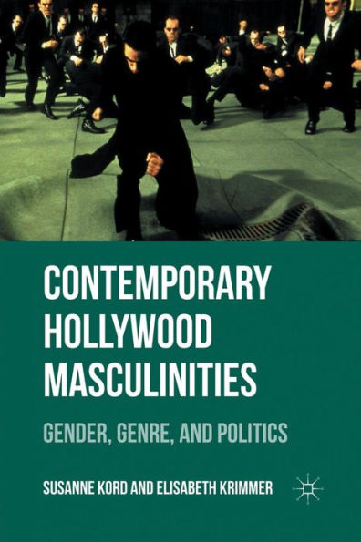 Contemporary Hollywood Masculinities: Gender, Genre, and Politics