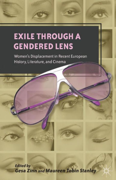 Exile through a Gendered Lens: Women's Displacement Recent European History, Literature, and Cinema