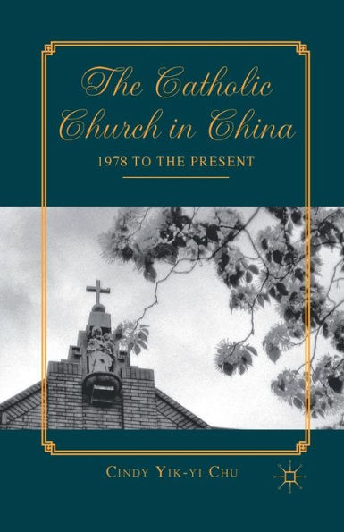 The Catholic Church in China: 1978 to the Present