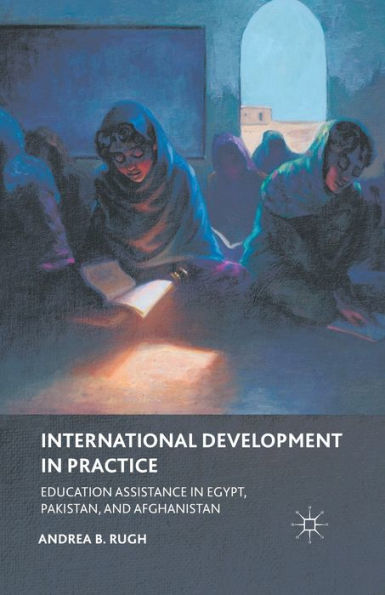 International Development Practice: Education Assistance Egypt, Pakistan, and Afghanistan