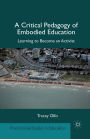 A Critical Pedagogy of Embodied Education: Learning to Become an Activist