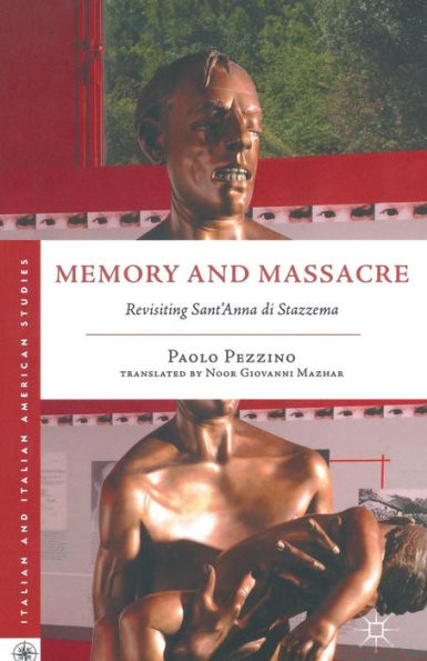 Memory and Massacre: Revisiting Sant' Anna di Stazzema
