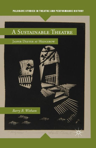 A Sustainable Theatre: Jasper Deeter at Hedgerow