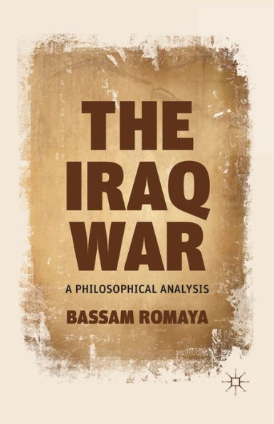 The Iraq War: A Philosophical Analysis