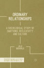 Ordinary Relationships: A Sociological Study of Emotions, Reflexivity and Culture