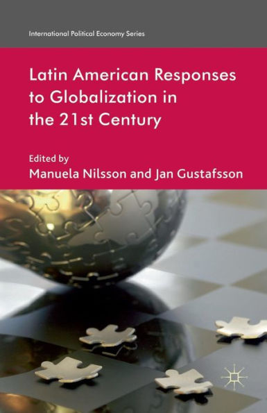 Latin American Responses to Globalization the 21st Century