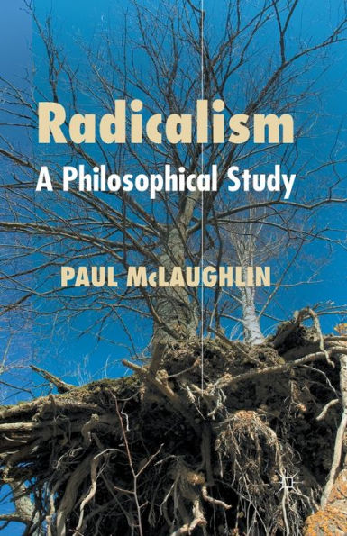 Radicalism: A Philosophical Study