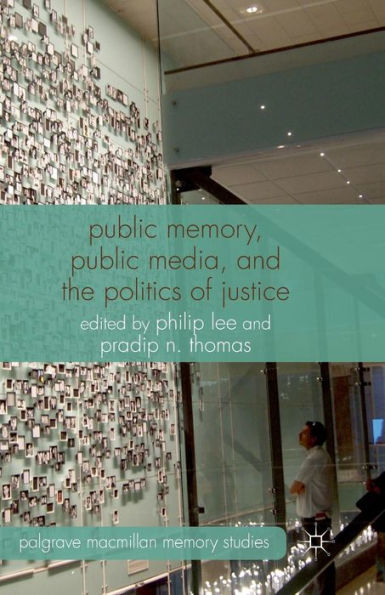 Public Memory, Media and the Politics of Justice