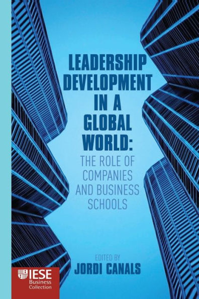 Leadership Development a Global World: The Role of Companies and Business Schools