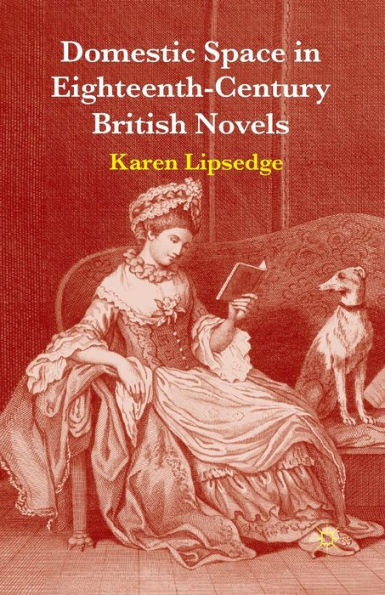 Domestic Space Eighteenth-Century British Novels