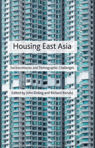 Title: Housing East Asia: Socioeconomic and Demographic Challenges, Author: J. Doling