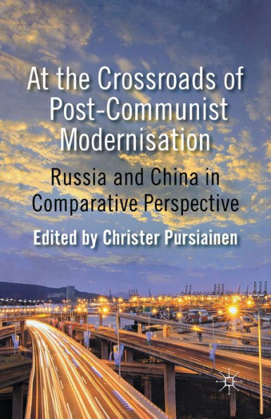 At the Crossroads of Post-Communist Modernisation: Russia and China Comparative Perspective