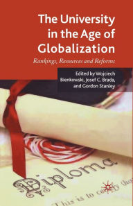 Title: The University in the Age of Globalization: Rankings, Resources and Reforms, Author: W. Bienkowski