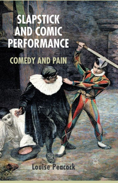 Slapstick and Comic Performance: Comedy Pain
