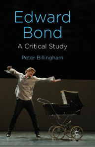 Title: Edward Bond: A Critical Study, Author: P. Billingham