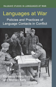 Title: Languages at War: Policies and Practices of Language Contacts in Conflict, Author: H. Footitt