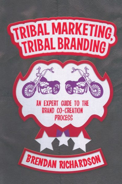 Tribal Marketing, Branding: An expert guide to the brand co-creation process