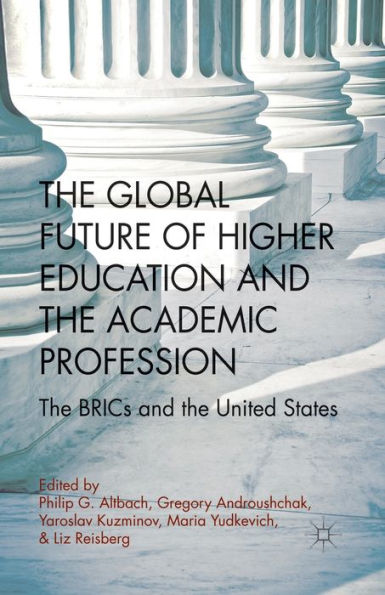 the Global Future of Higher Education and Academic Profession: BRICs United States