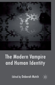 Title: The Modern Vampire and Human Identity, Author: Deborah Mutch