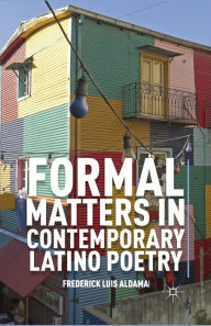 Title: Formal Matters in Contemporary Latino Poetry, Author: F. Aldama