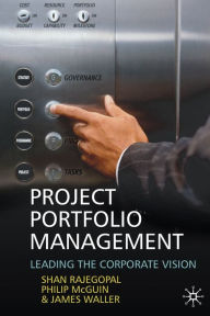 Title: Project Portfolio Management: Leading the Corporate Vision, Author: S. Rajegopal