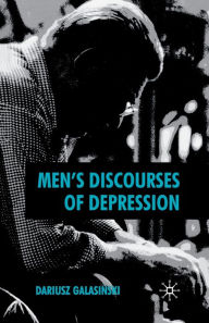 Title: Men's Discourses of Depression, Author: D. Galasinski