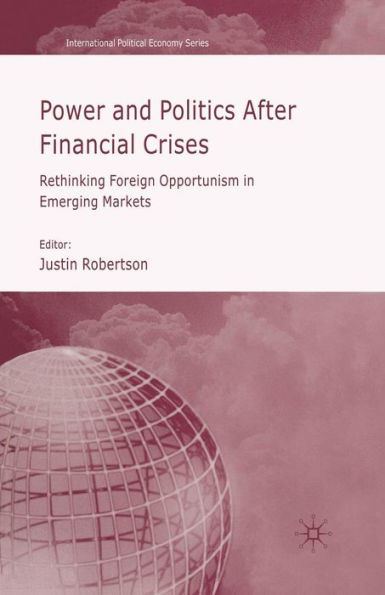 Power and Politics After Financial Crises: Rethinking Foreign Opportunism Emerging Markets