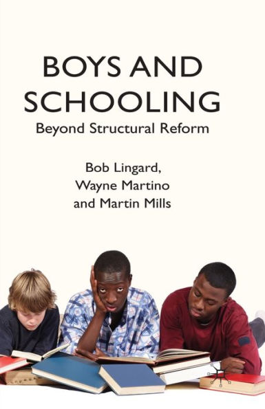 Boys and Schooling: Beyond Structural Reform