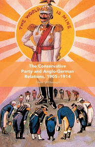 Title: The Conservative Party and Anglo-German Relations, 1905-1914, Author: F. McDonough