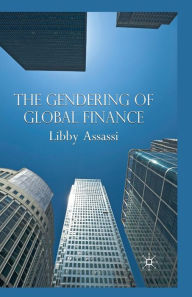 Title: The Gendering of Global Finance, Author: L. Assassi