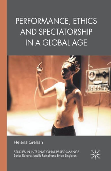 Performance, Ethics and Spectatorship a Global Age