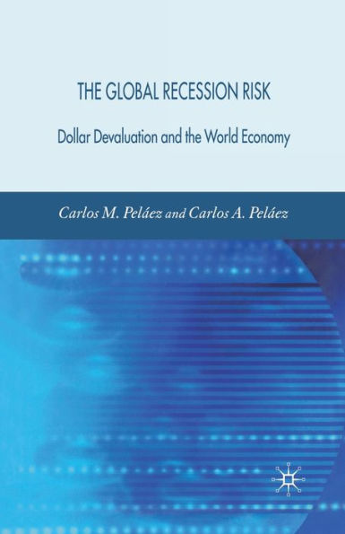 the Global Recession Risk: Dollar Devaluation and World Economy