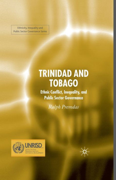 Trinidad and Tobago: Ethnic Conflict, Inequality and Public Sector ...