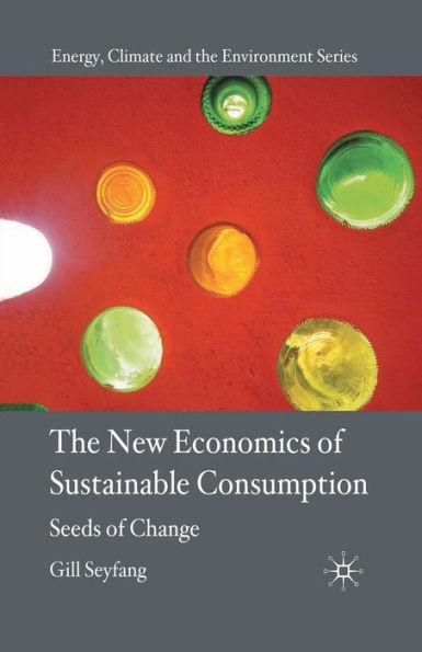 The New Economics of Sustainable Consumption: Seeds Change
