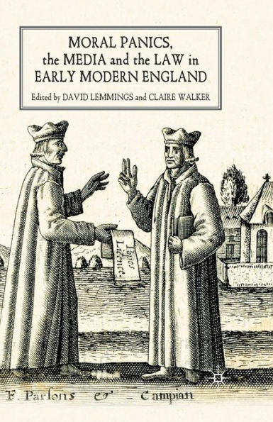 Moral Panics, the Media and Law Early Modern England