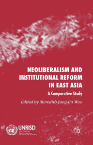 Title: Neoliberalism and Institutional Reform in East Asia: A Comparative Study, Author: Meredith Jung-En Woo